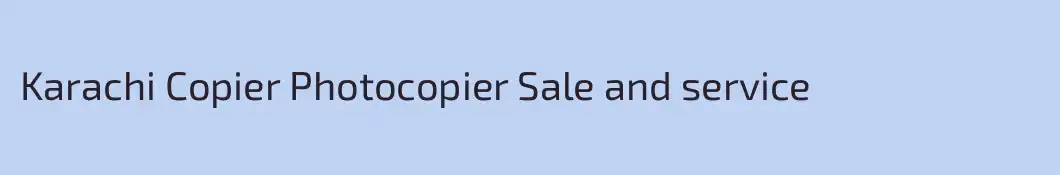Karachi Copier Photocopier Sale and service